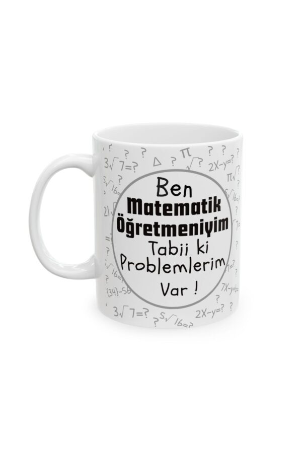 Ben Matematik Öğretmeniyim Hediyelik Baskılı Porselen Beyaz Lüks Kupa Bardak - Görsel 2