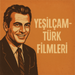Yeşilçam - Türk Sineması