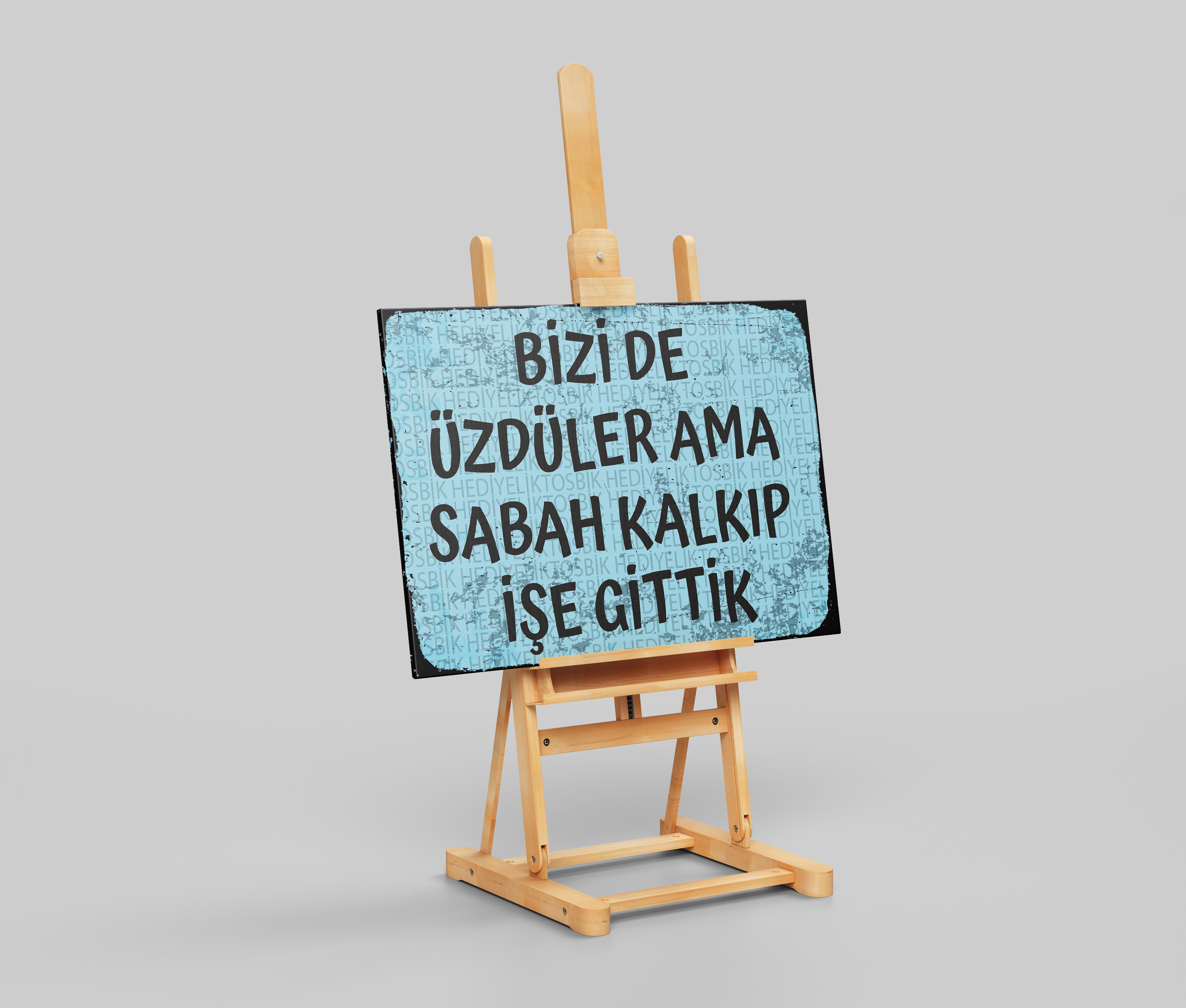 Bizi de Üzdüler Ama İşe Gittik - Esprili Ahşap Poster
