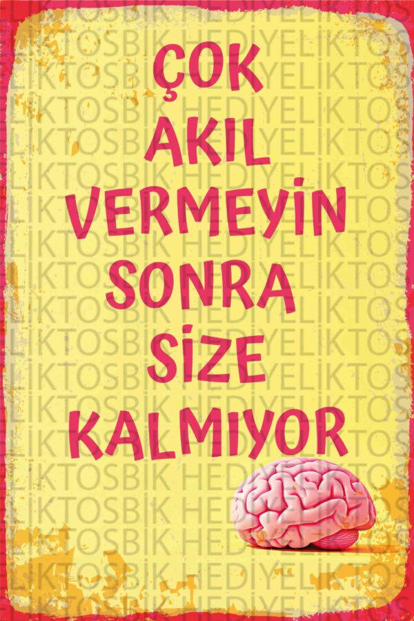 Çok Akıl Vermeyin Sonra Size Kalmıyor – Mizahi Ahşap Poster