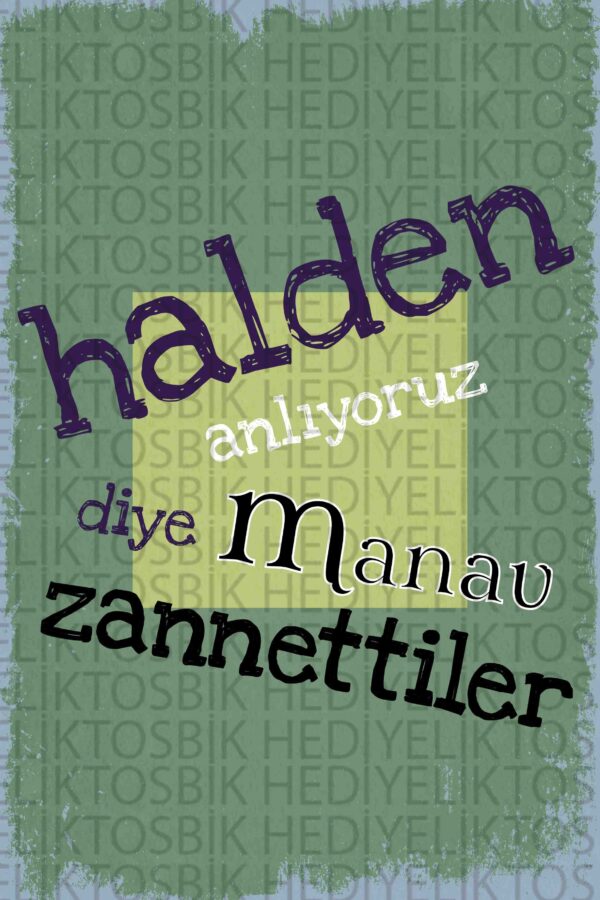 “Halden Anlıyoruz Diye Manav Zannettiler” – Esprili Tipografik Ahşap Poster