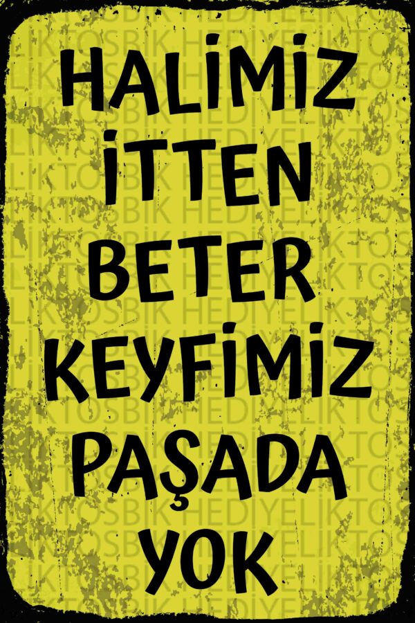 “Halimizi Sorma, Keyfimiz Paşada Yok” – Sarkastik Tipografi Temalı Ahşap Poster