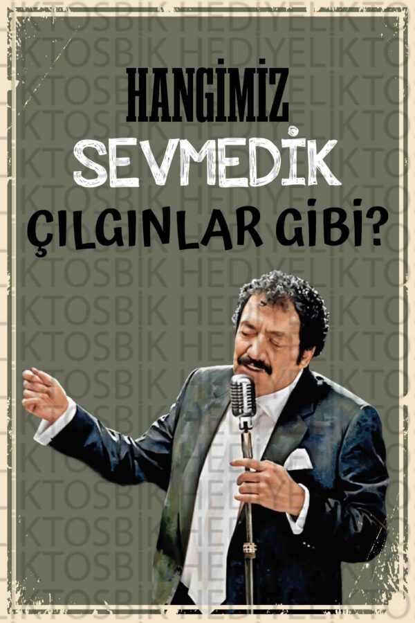 “Hangimiz Sevmedik Çılgınlar Gibi?” – Arabesk Nostalji Temalı Ahşap Poster