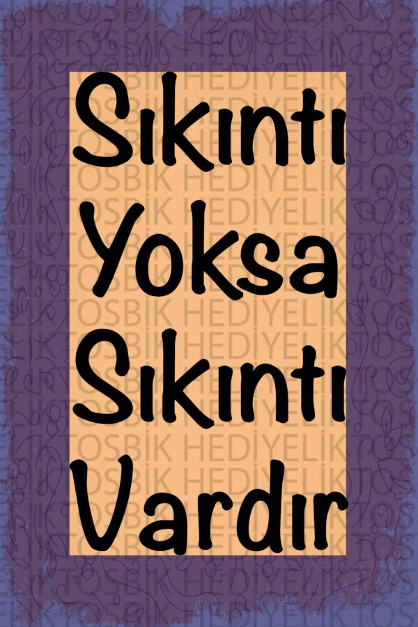 Sıkıntı Yoksa Sıkıntı Vardır – Mizahi Tipografi Ahşap Poster
