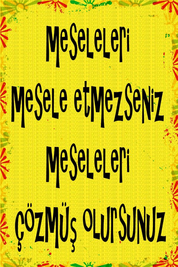 Meseleleri Mesele Etmezseniz Mesele Kalmaz