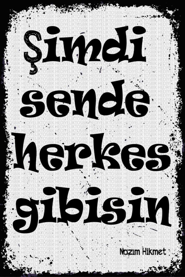 Şimdi Sende Herkes Gibisin