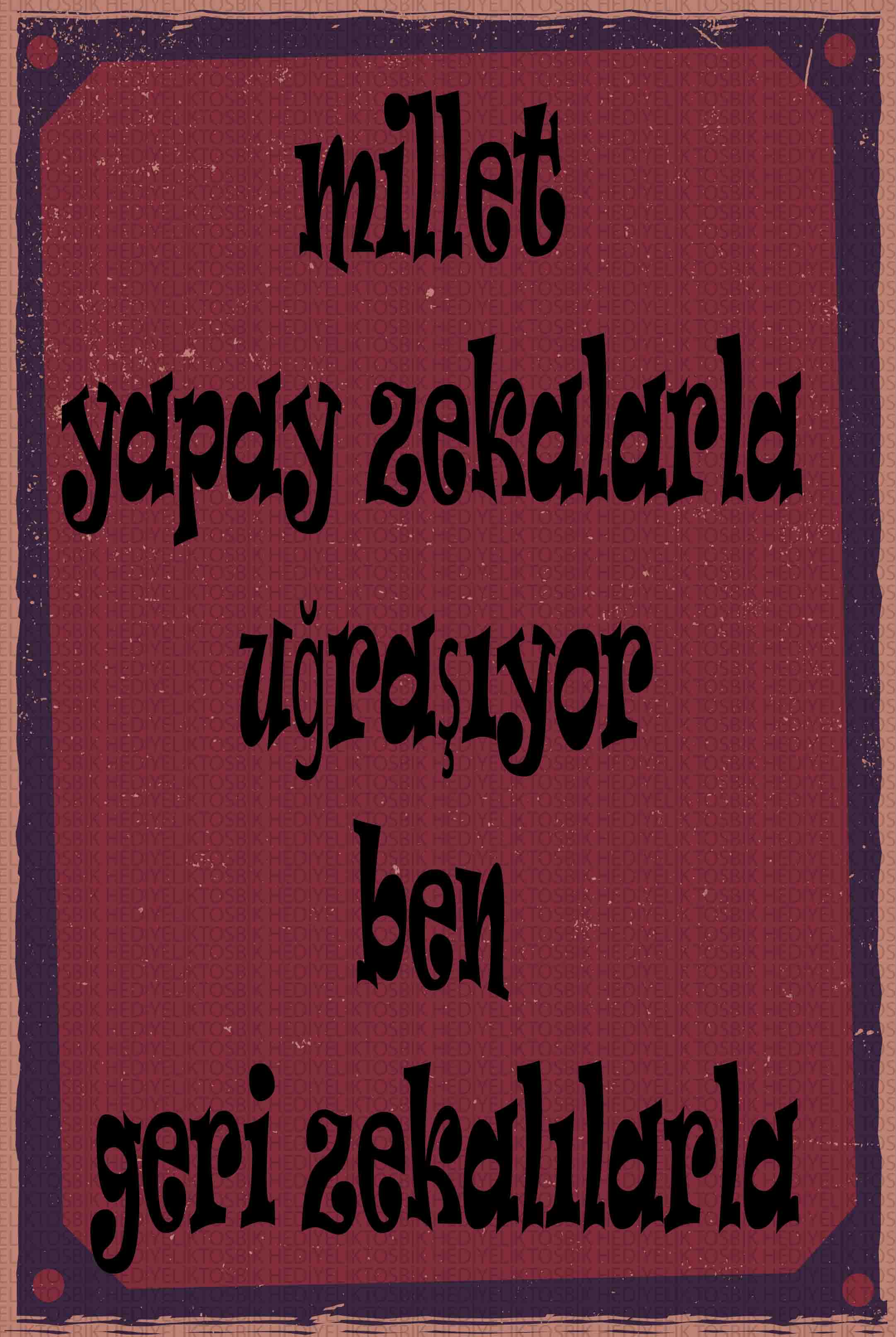 Millet Yapay Zekalarla Uğraşıyor Ben Geri Zekalılarla