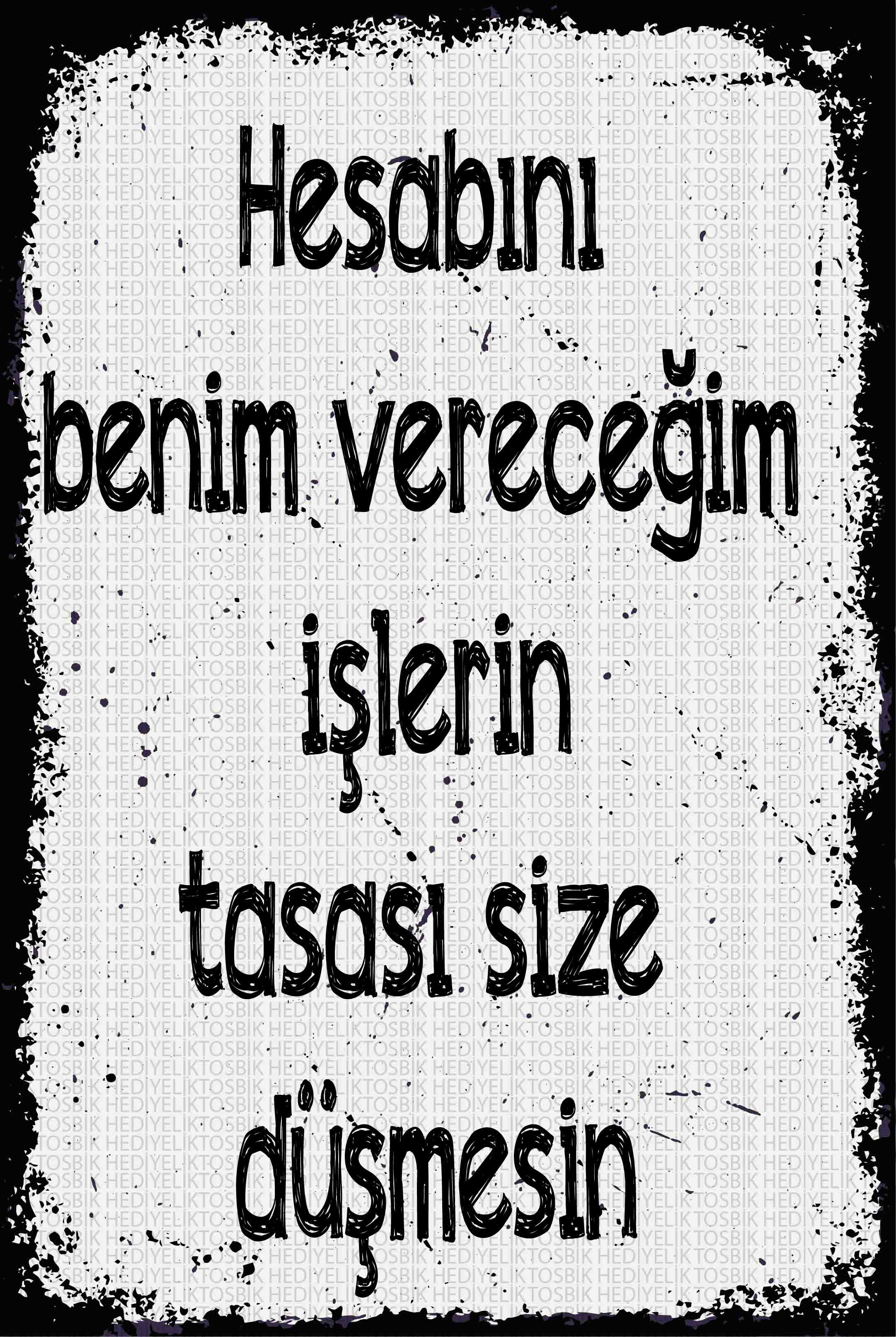 Tasası Size Düşmesin – Mizahi Sözlü Dekoratif Ahşap Poster