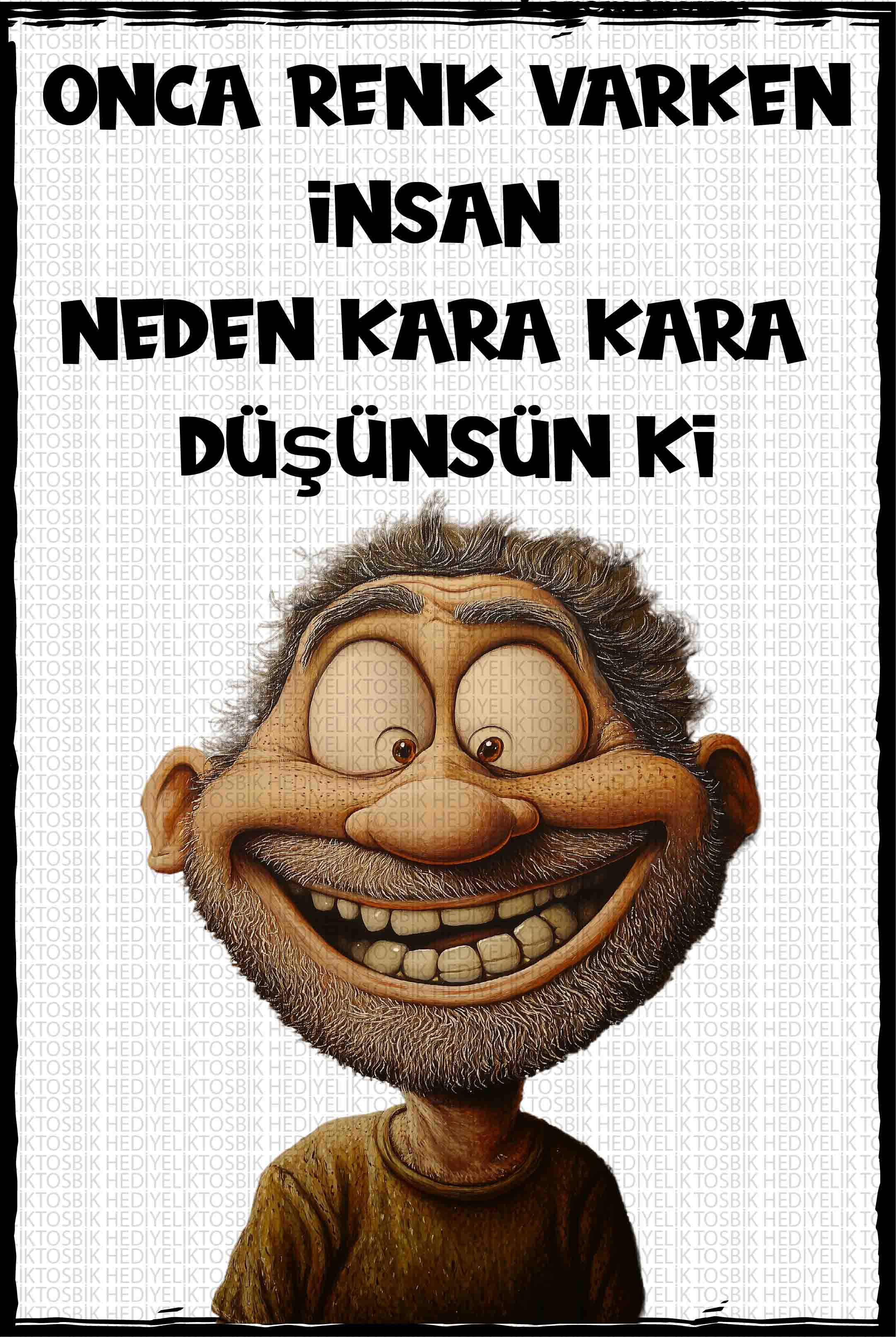 Onca Renk Varken Neden Kara Kara Düşünelim - Mizahi Ahşap Poster