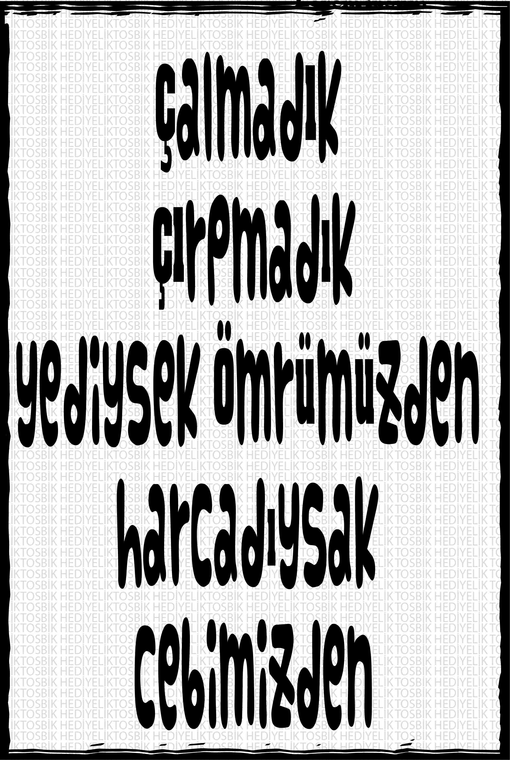 Yediysek Ömrümüzden Harcadıysak Cebimizden - Mizahi Ahşap Poster