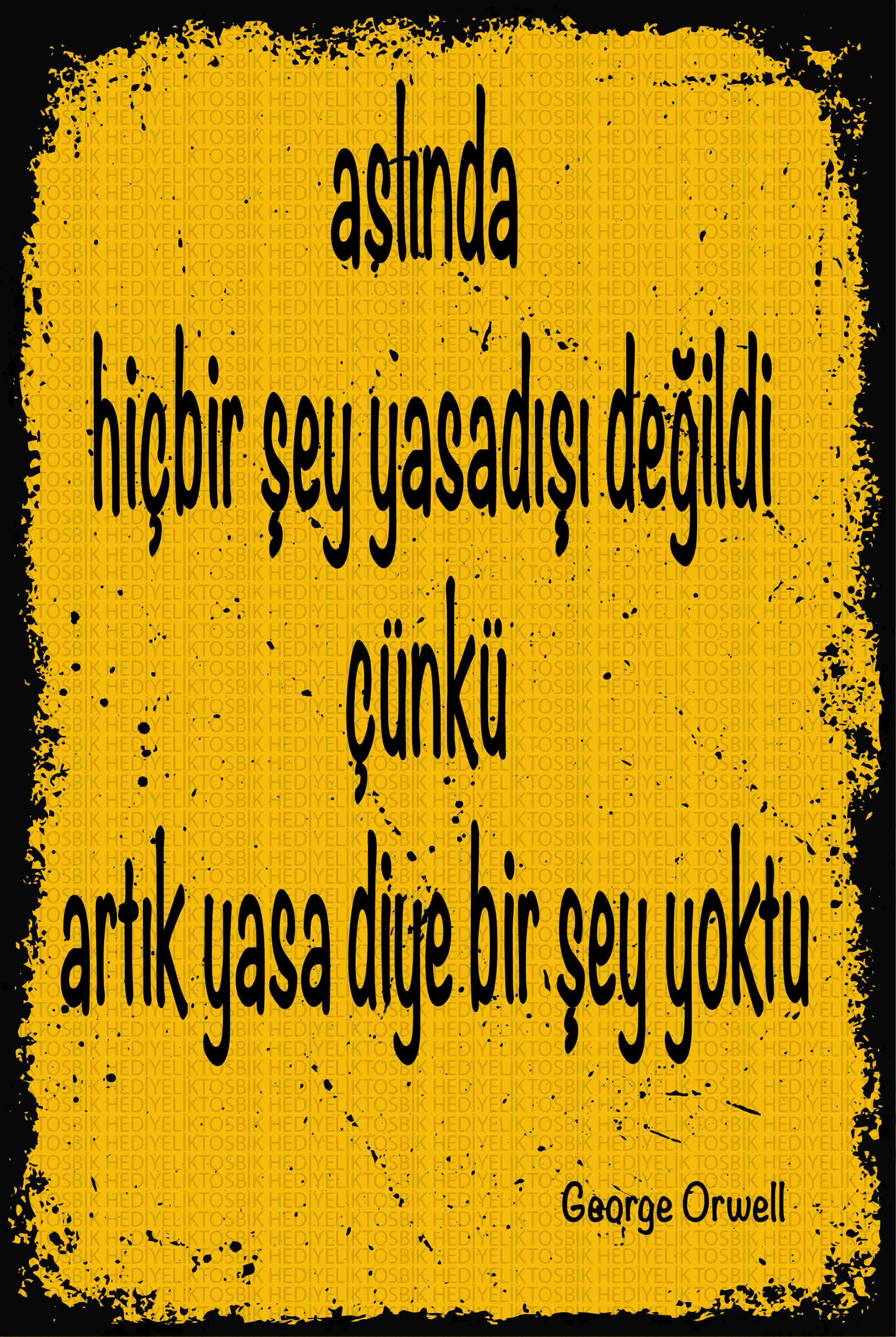 Hiçbir Şey Yasadışı Değildi Çünkü Yasa Diye Bir Şey Yoktu – Orwell Sözlü Ahşap Poster