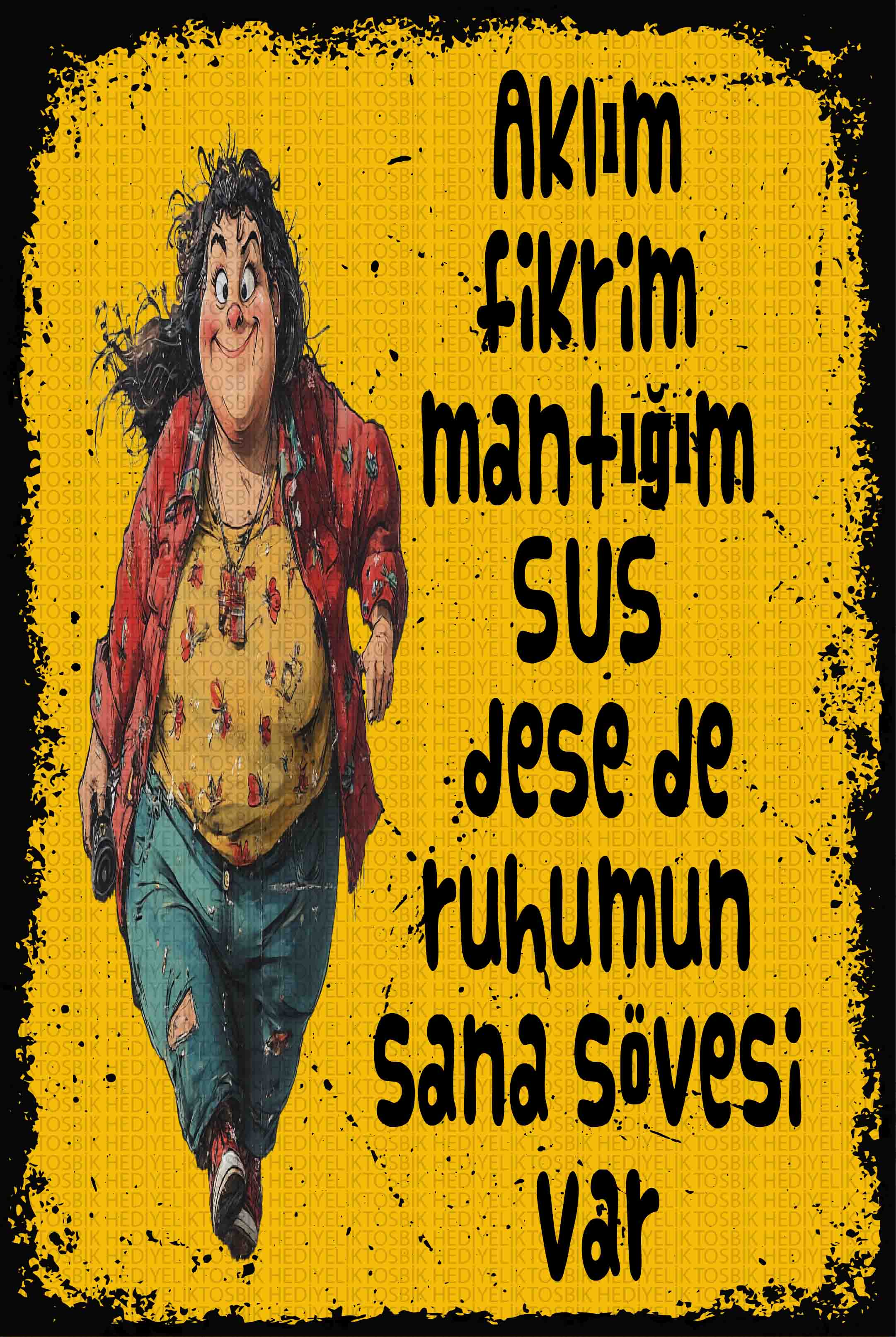 Ruhumun Sana Sövesi Var – Mizahi Kadın Figürlü Ahşap Poster