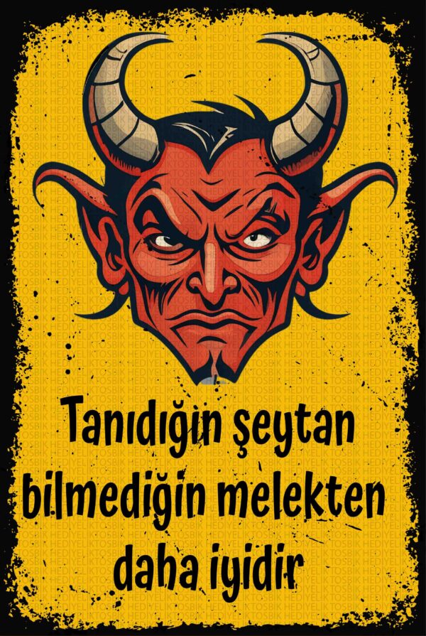 Tanıdığın Şeytan, Bilmediğin Melekten İyidir – Mizahi Ahşap Poster