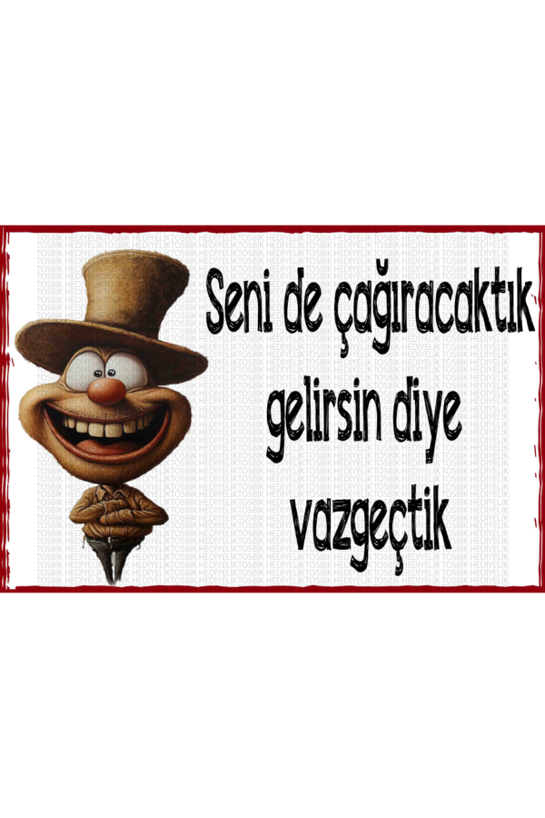 Seni De Çağıracaktık Gelirsin Diye Vazgeçtik