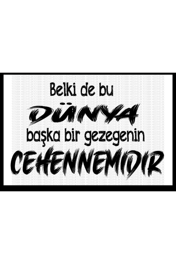 Belki de Bu Dünya Başka Bir Gezegeni̇n Cehennemidir