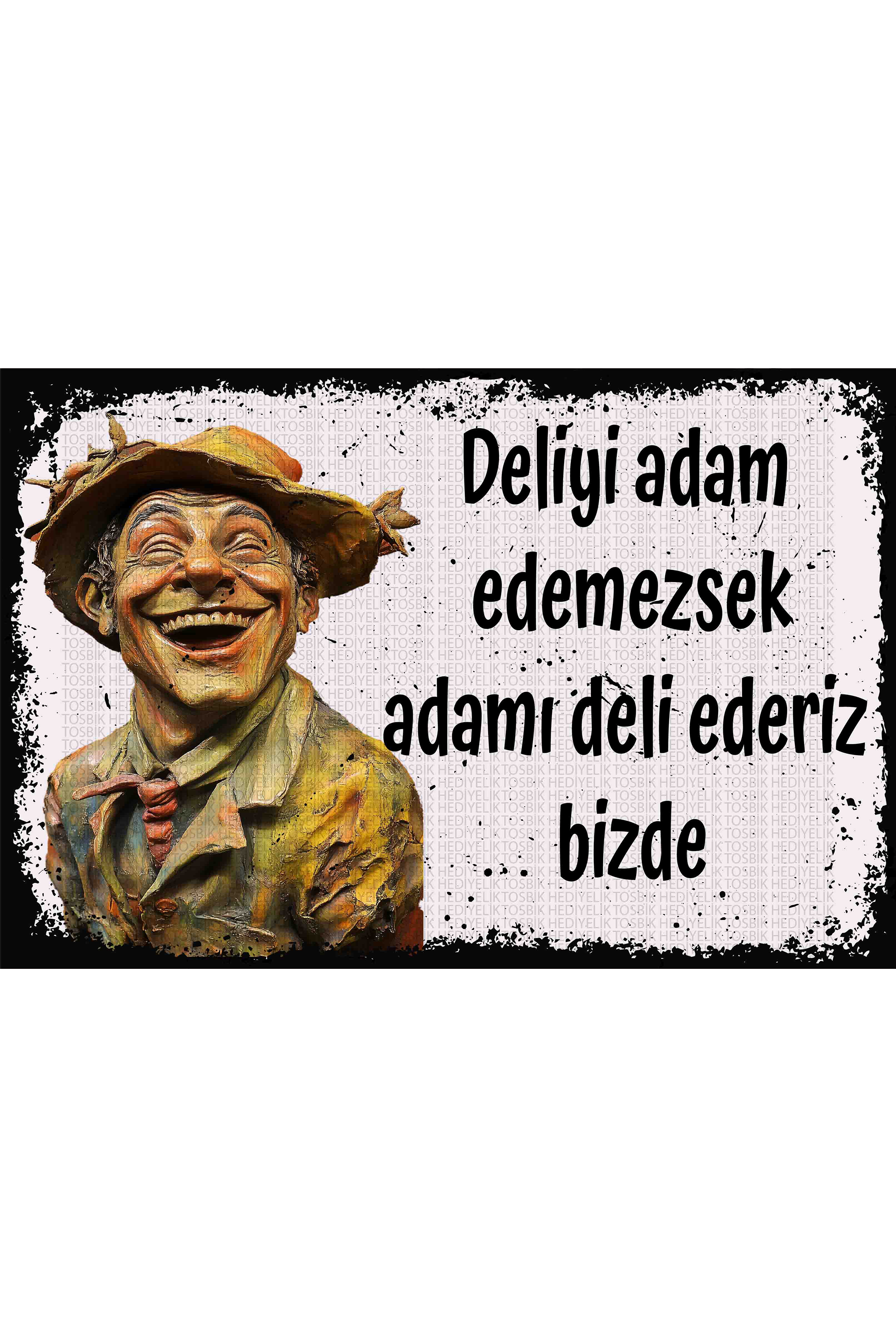 Deliyi Adam Edemezsek Adamı Deli Ederiz Bizde