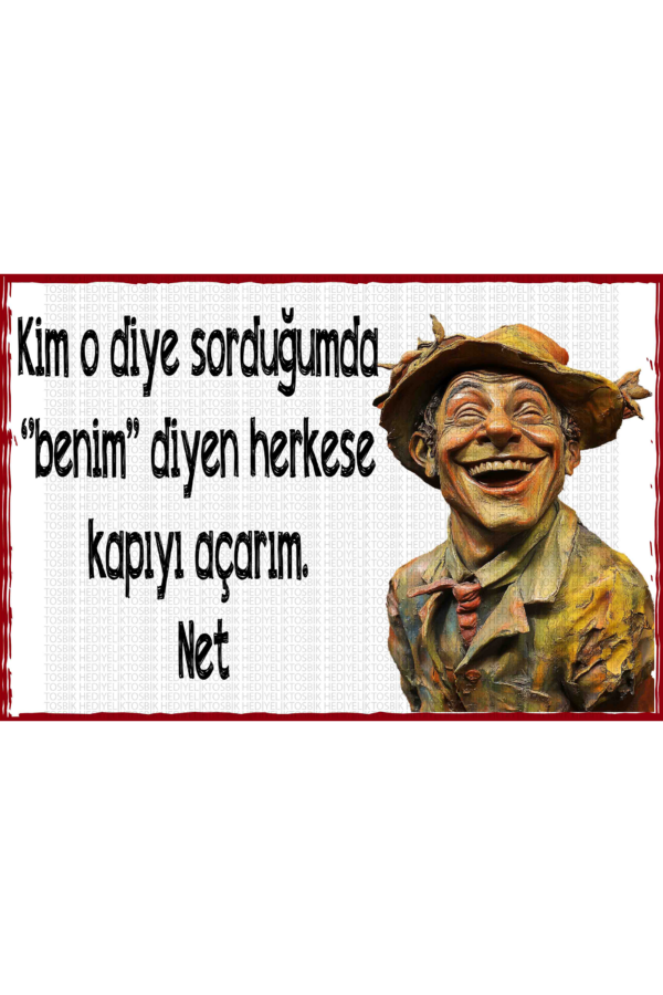 Kim O Diye Sorduğumda “Benim” Diyen Herkese Kapıyı Açarım. Net
