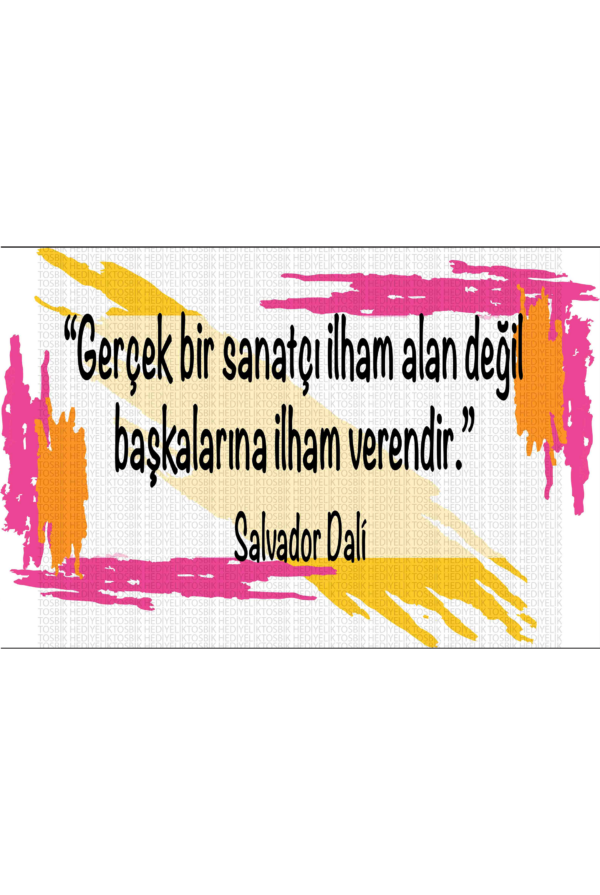 Gerçek Bir Sanatçı İlham Alan Değil, Başkalarına İlham Verendir – Salvador Dalí