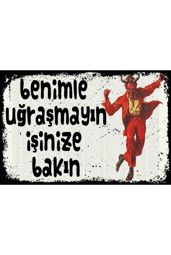 Benimle Uğraşmayın İşinize Bakın