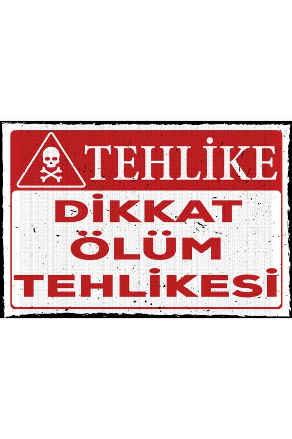 Tehlike Dikkat Ölüm Tehlikesi