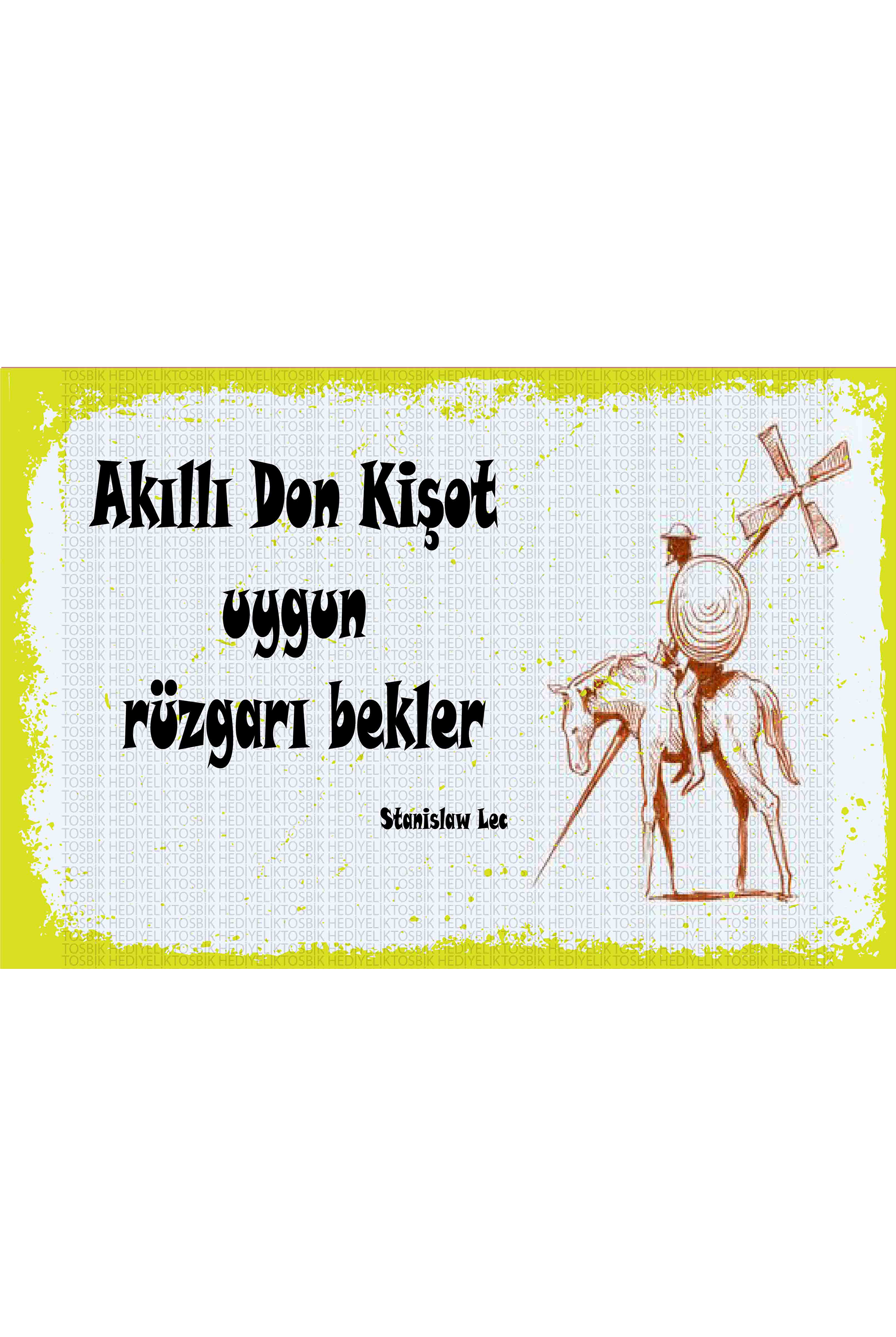 Akıllı Don Kişot Uygun Rüzgarı Bekler
