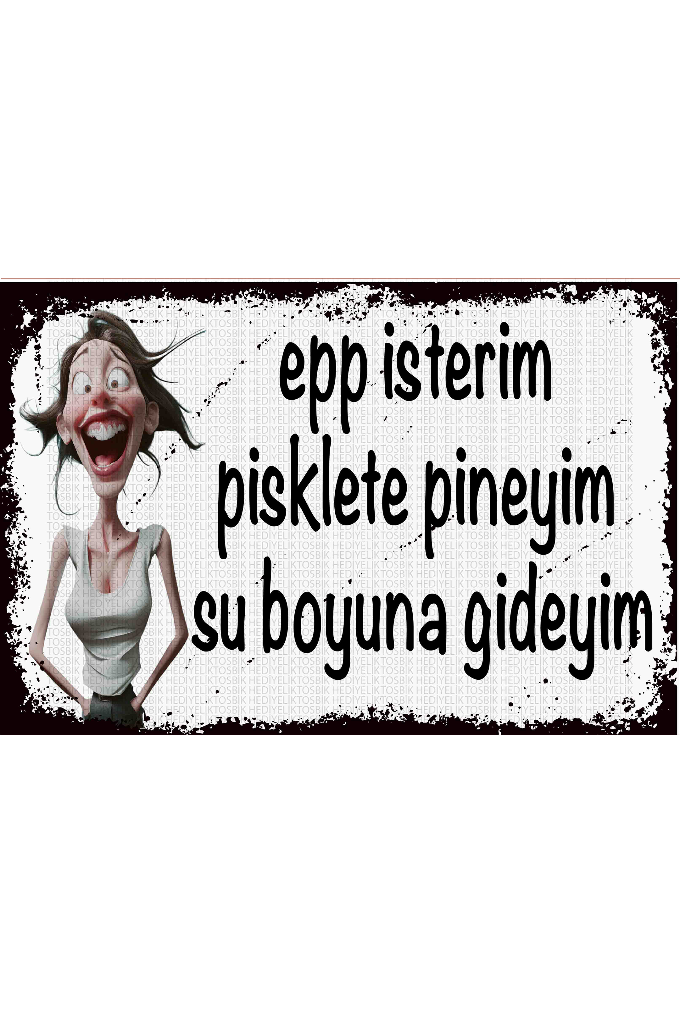 Epp İsterim Pisklete Pineyim Su Boyuna Gideyim