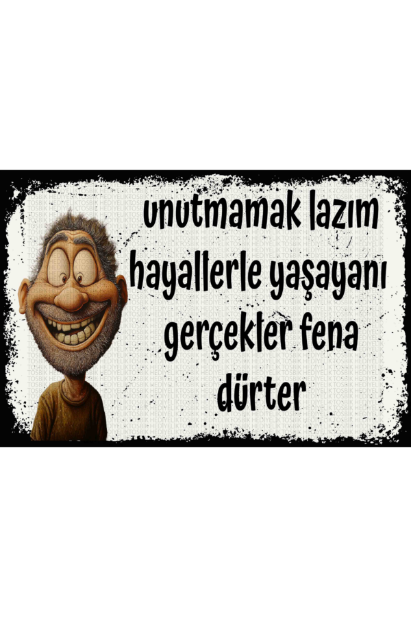 Unutmamak Lazım Hayallerle Yaşayanı Gerçekler Fena Dürter