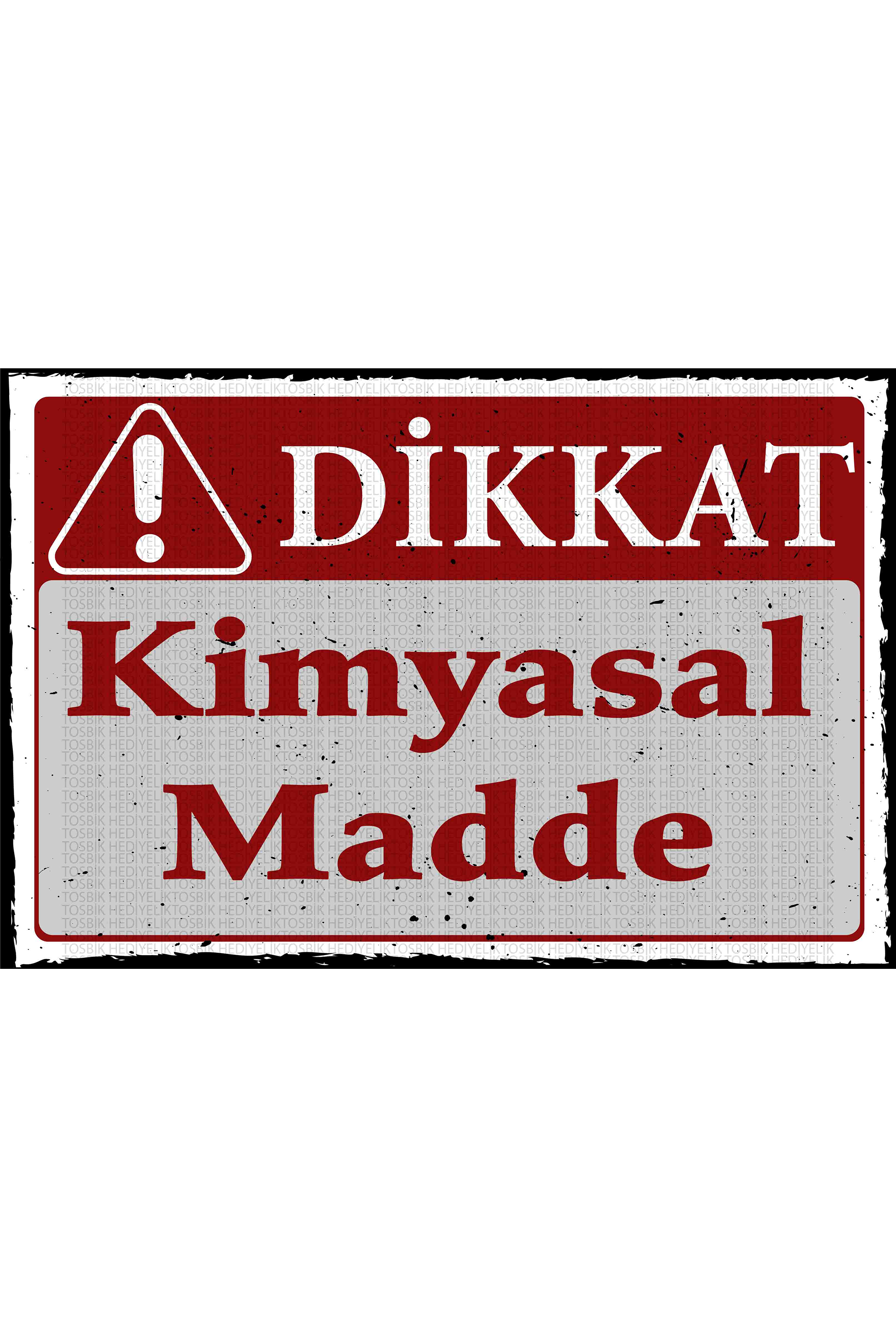 Dikkat Kimyasal Madde