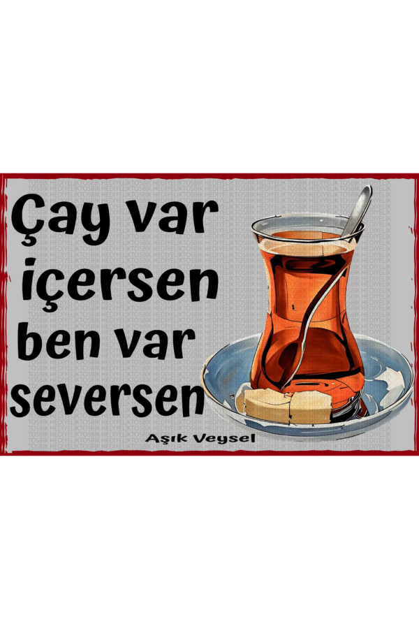 Çay Var İçersen Ben Var Seversen