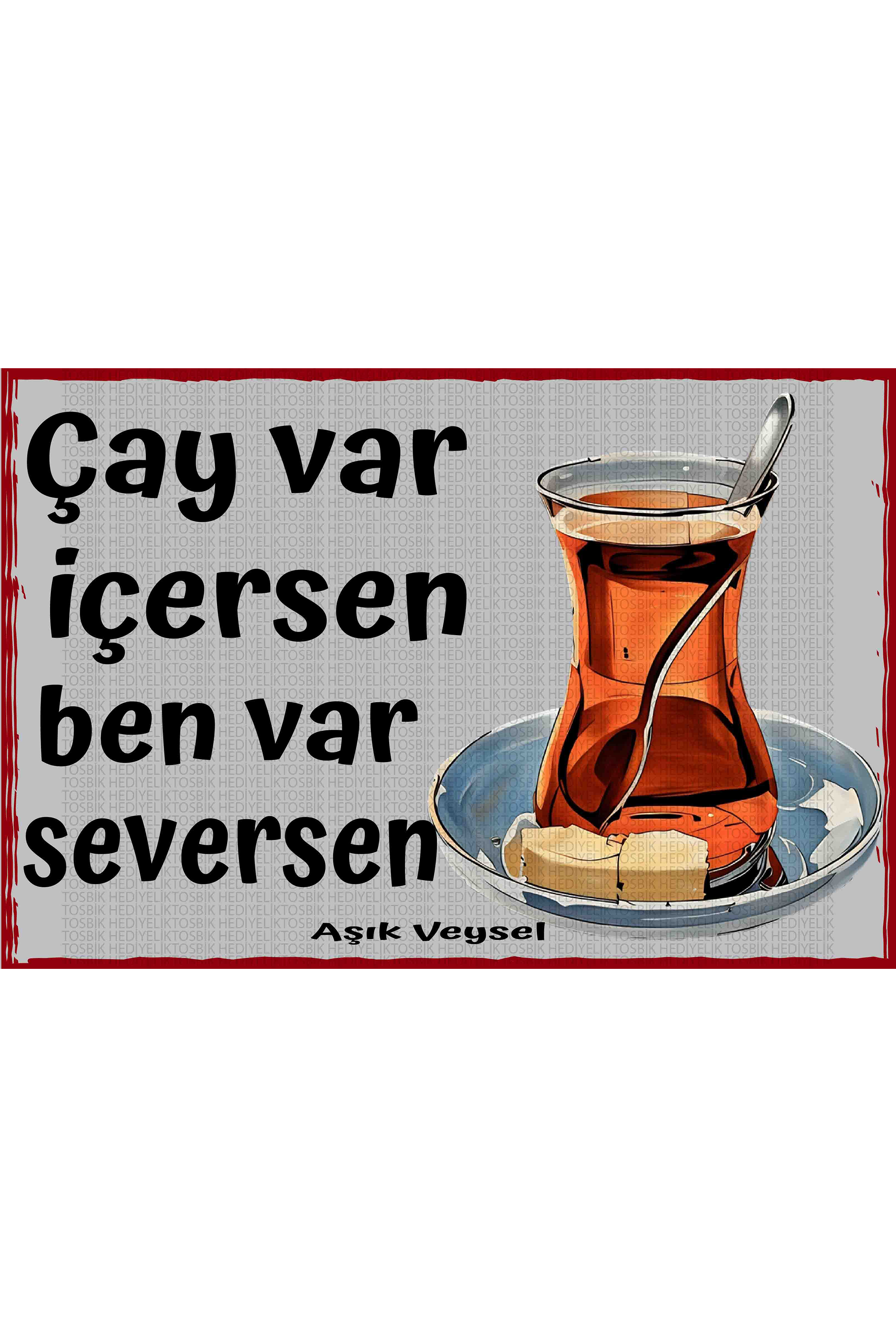 Çay Var İçersen Ben Var Seversen